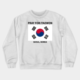 pray for itaewon seoul korea Crewneck Sweatshirt